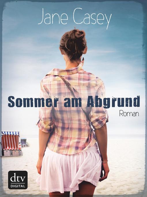 Title details for Sommer am Abgrund by Jane Casey - Available
